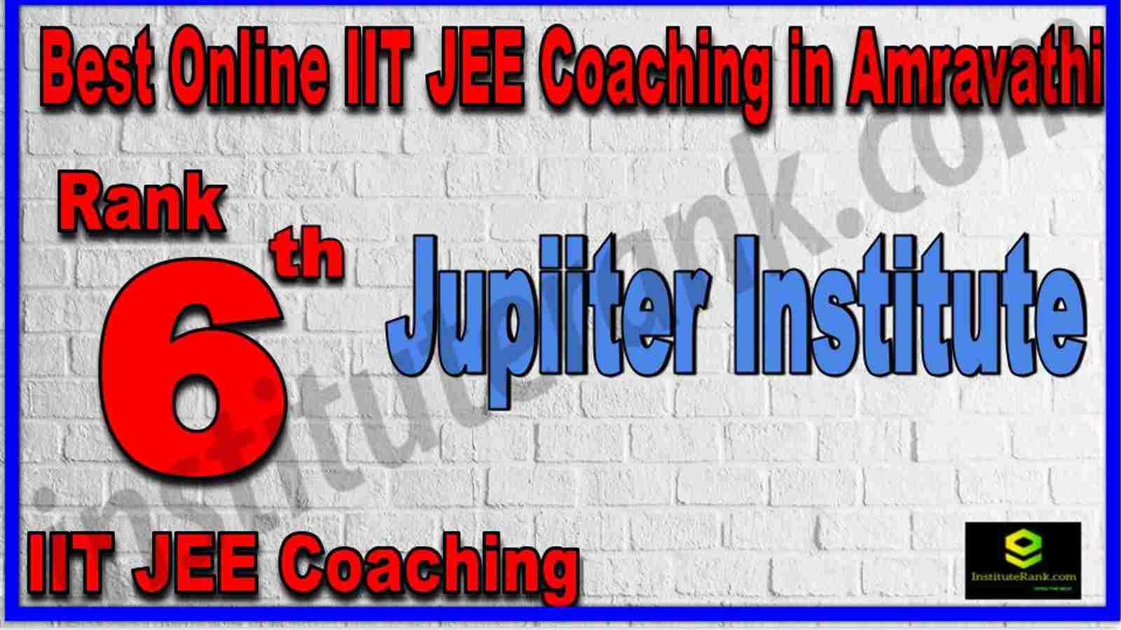Rank 6th Best Online IIT JEE Coaching in Amravathi Rank 6th Best Online IIT JEE Coaching in Amravathi