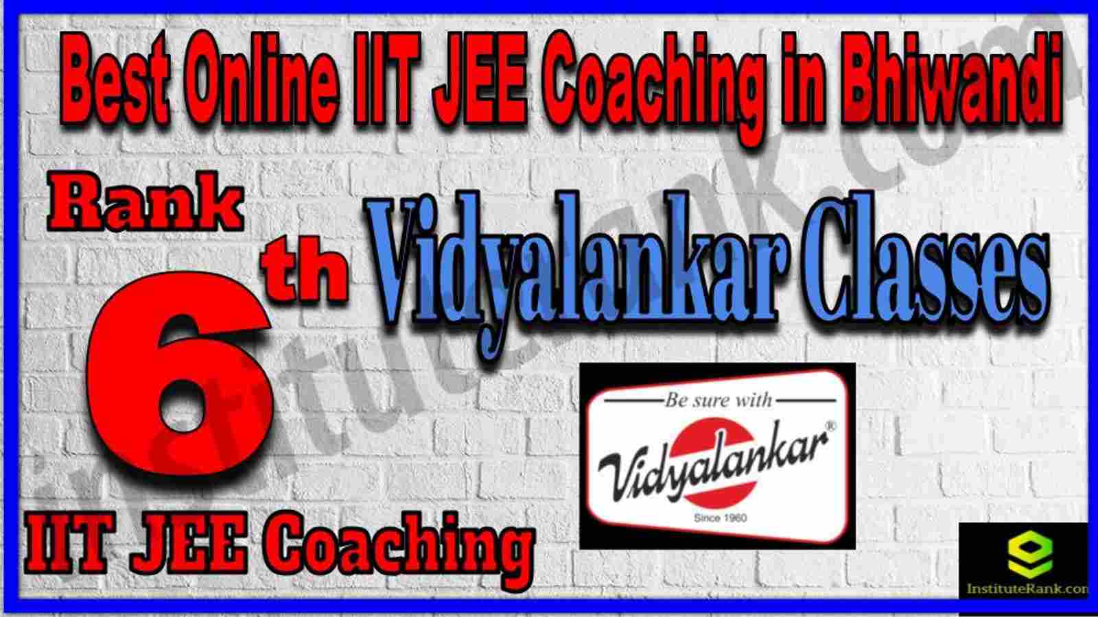 Rank 6th Best Online IIT JEE Coaching in Bhiwandi Rank 6th Best Online IIT JEE Coaching in Bhiwandi
