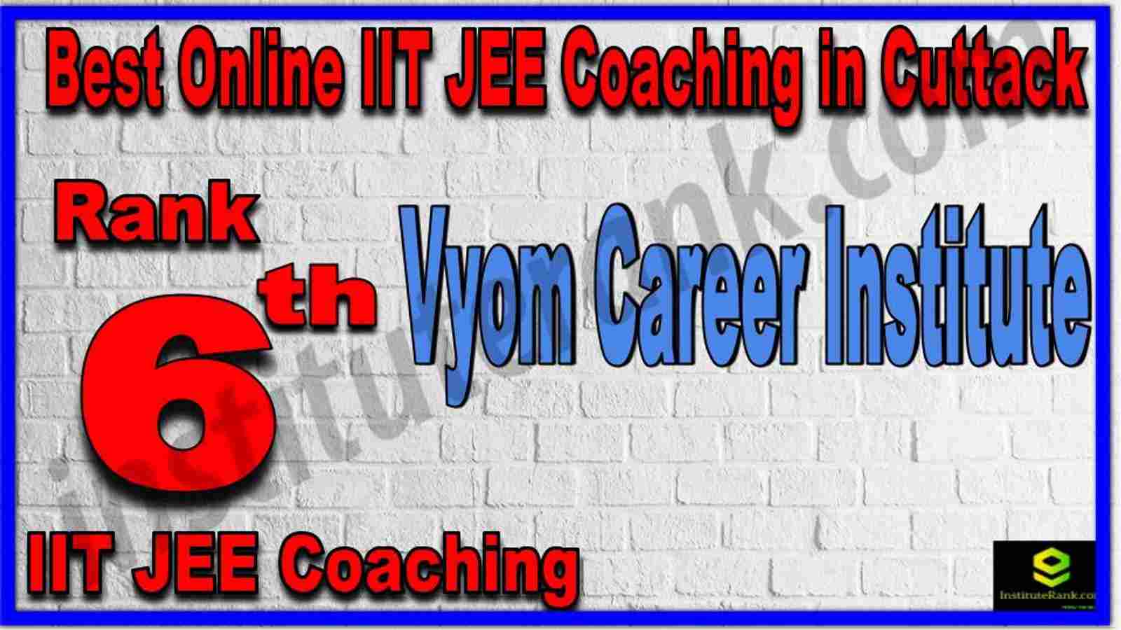 Rank 6th Best Online IIT JEE Coaching in Cuttack Rank 6th Best Online IIT JEE Coaching in Cuttack