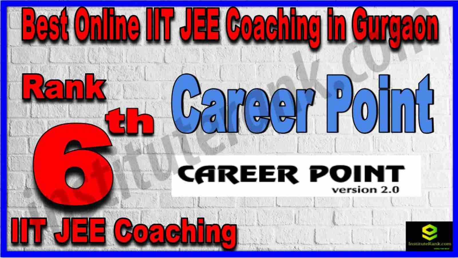 Rank 6th Best Online IIT JEE Coaching in Gurgaon