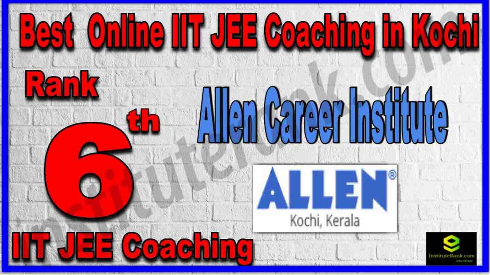 Rank 6th Best Online IIT JEE Coaching in Kochi