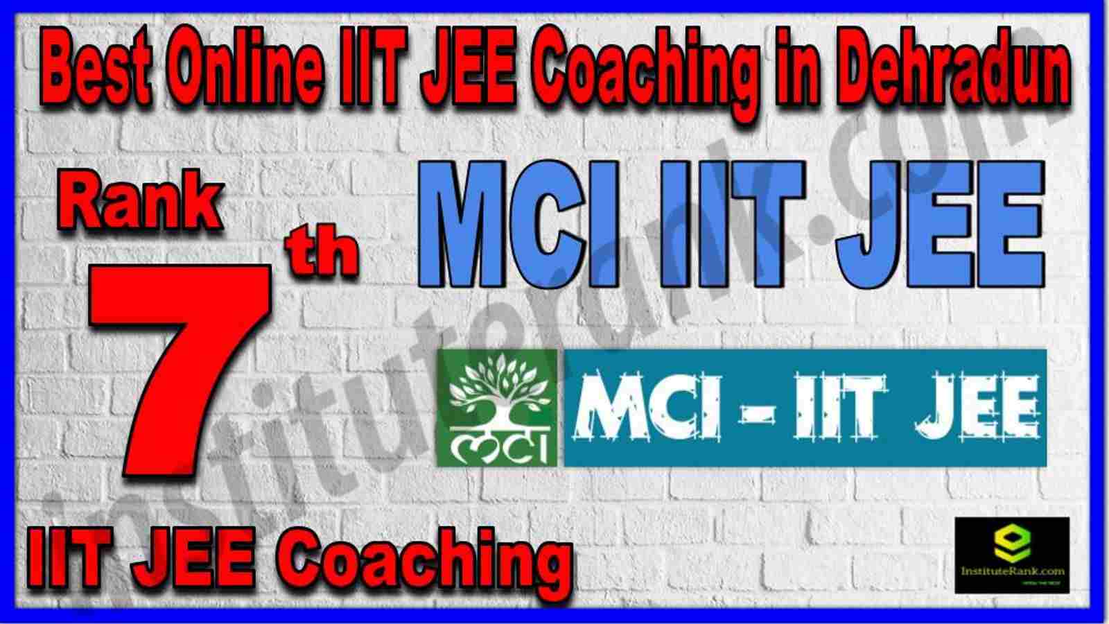 Rank 7th Best Online IIT JEE Coaching in Dehradun Rank 7th Best Online IIT JEE Coaching in Dehradun