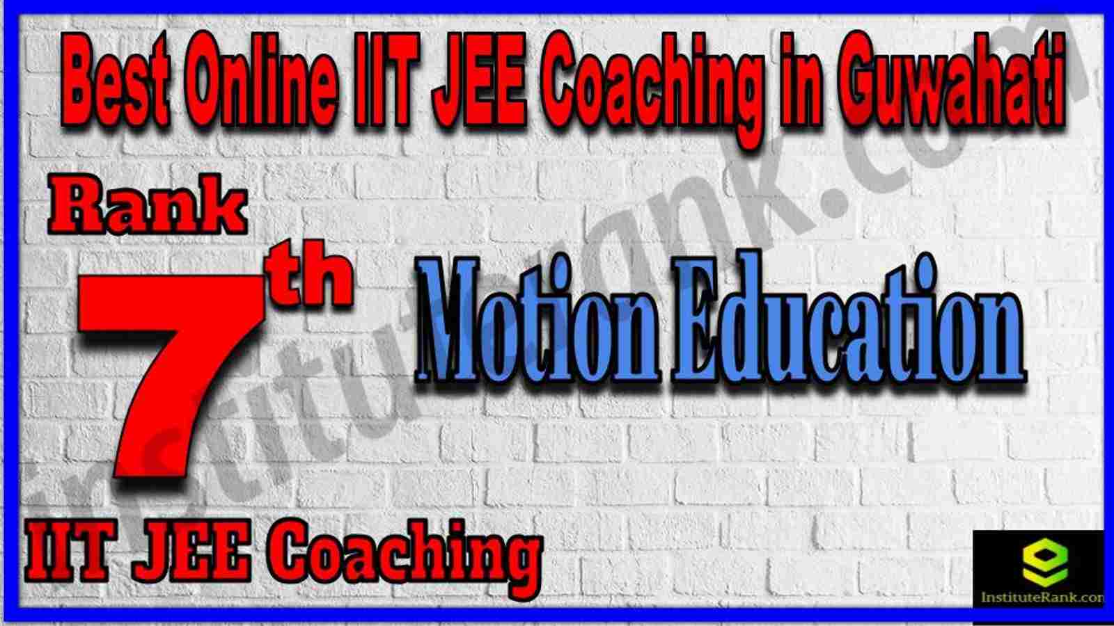 Rank 7th Best Online IIT JEE Coaching in Guwahati