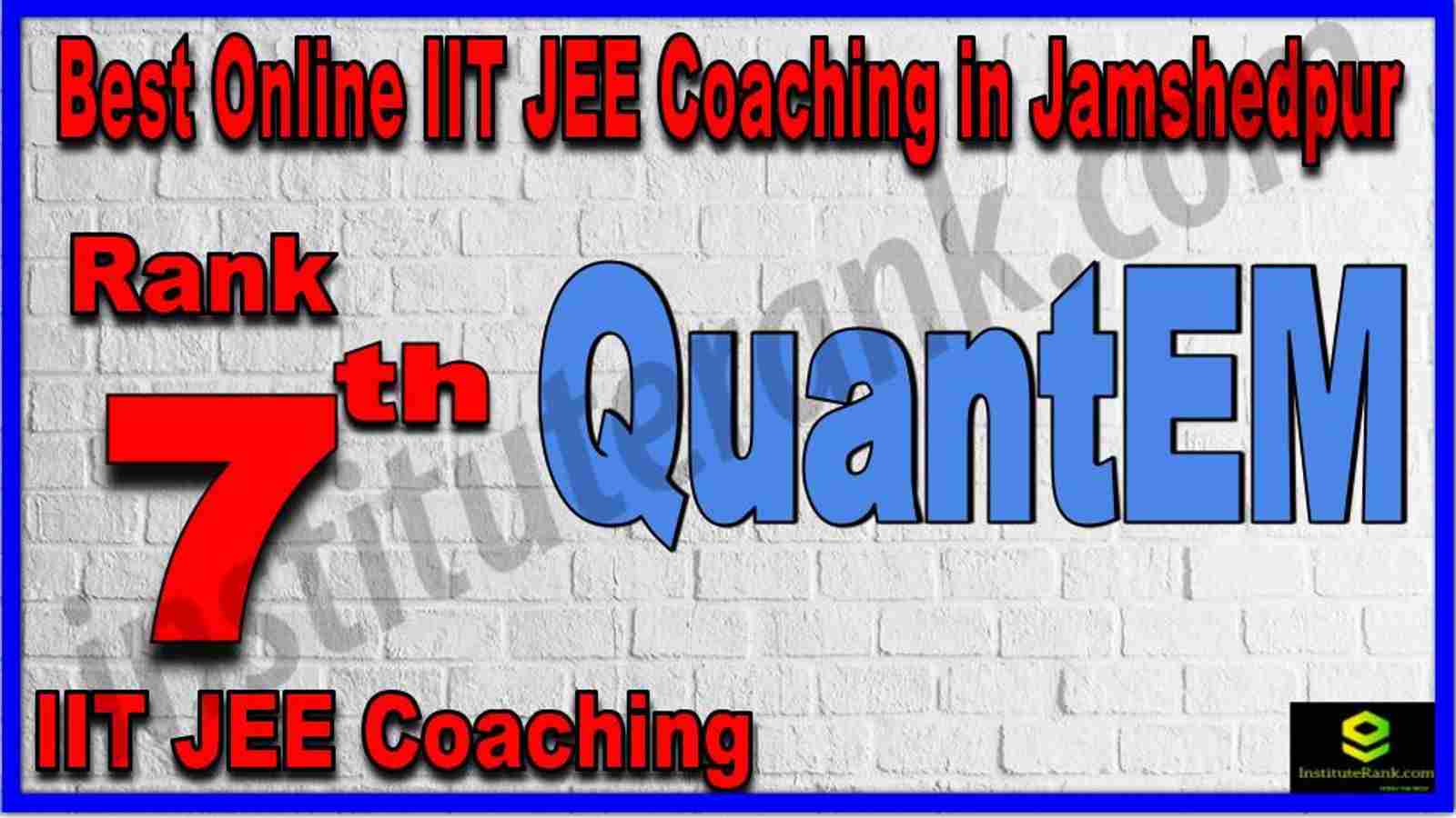 Rank 7th Best Online IIT JEE Coaching in Jamshedpur