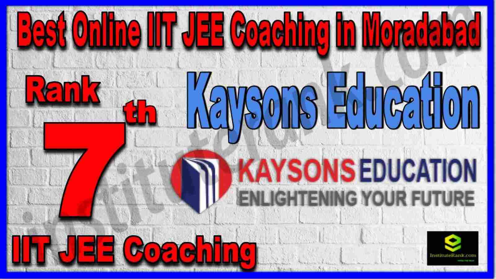 Rank 7th Best Online IIT JEE Coaching in Moradabad