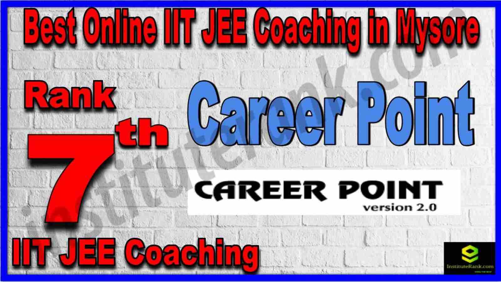 Rank 7th Best Online IIT JEE Coaching in Mysore Rank 7th Best Online IIT JEE Coaching in Mysore