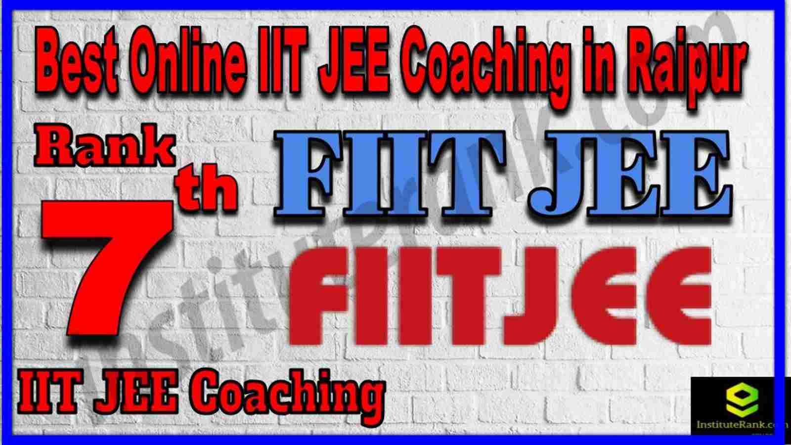 Rank 7th Best Online IIT JEE Coaching in Raipur