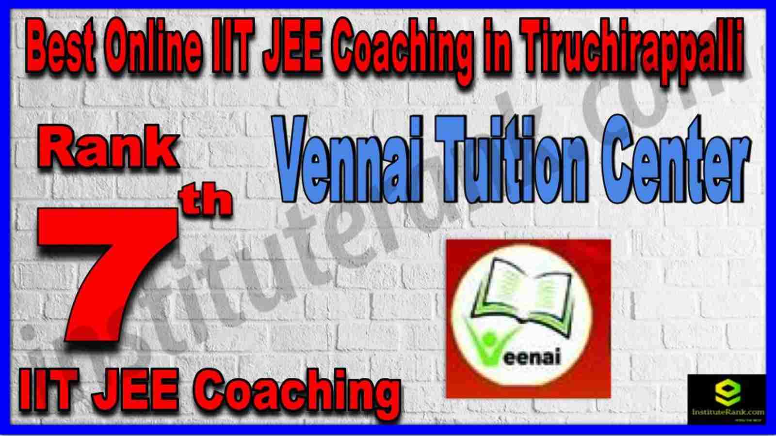 Rank 7th Best Online IIT JEE Coaching in Tiruchirappalli