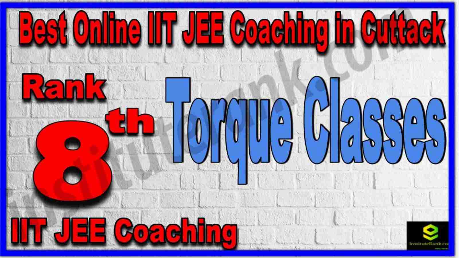 Rank 8th Best Online IIT JEE Coaching in Cuttack Rank 8th Best Online IIT JEE Coaching in Cuttack