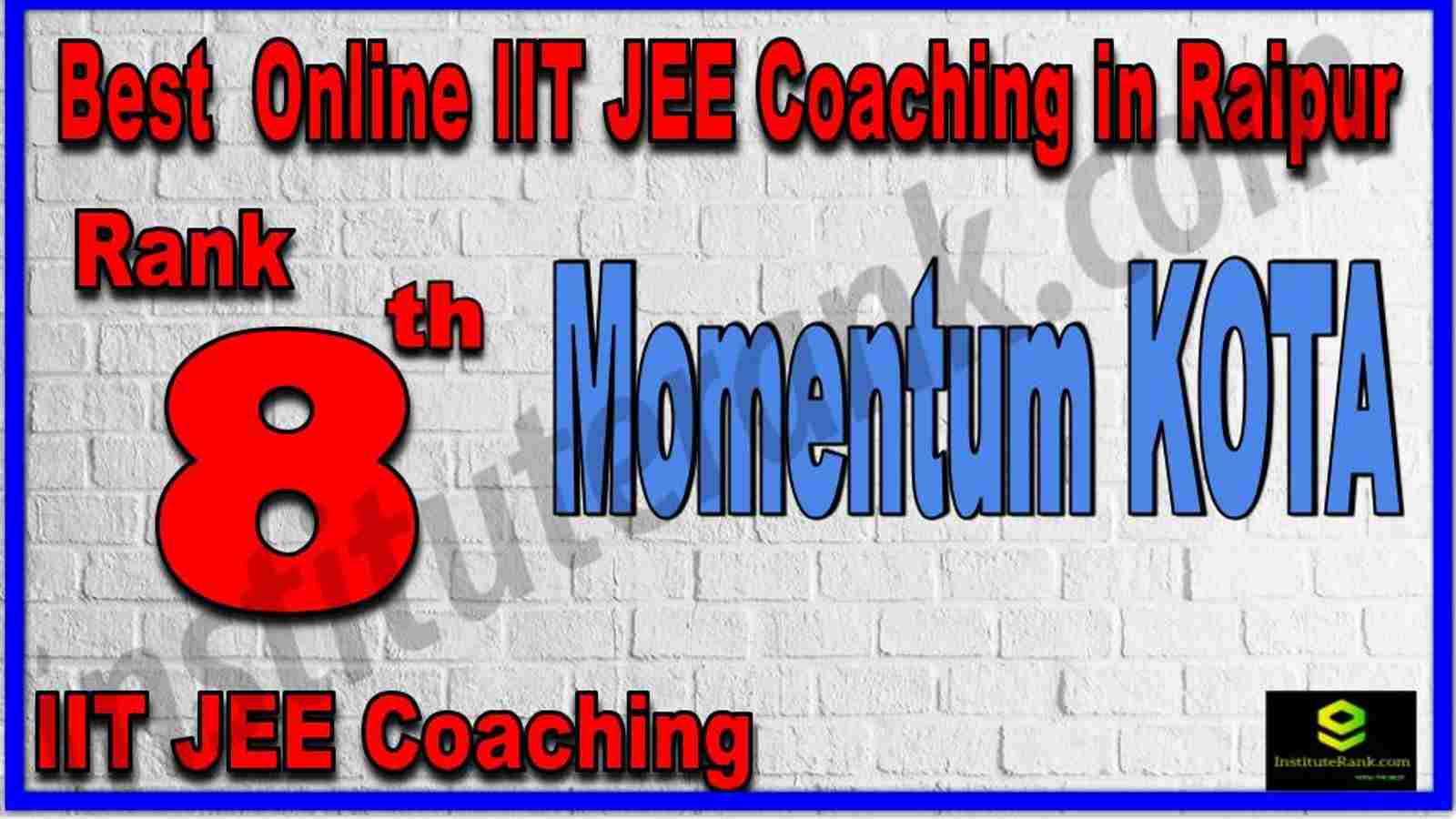 Rank 8th Best Online IIT JEE Coaching in Raipur