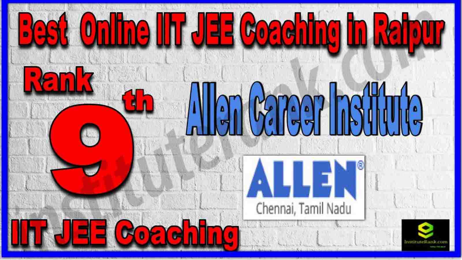 Rank 9th Best Online IIT JEE Coaching in Raipur