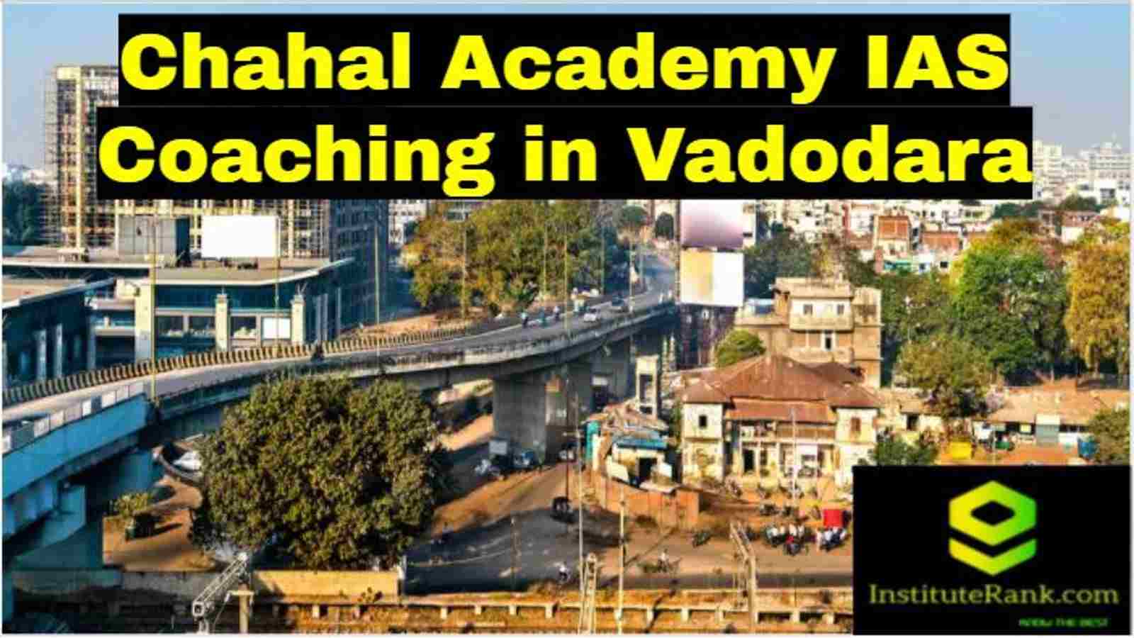 Chahal Academy IAS Coaching in Vadodara