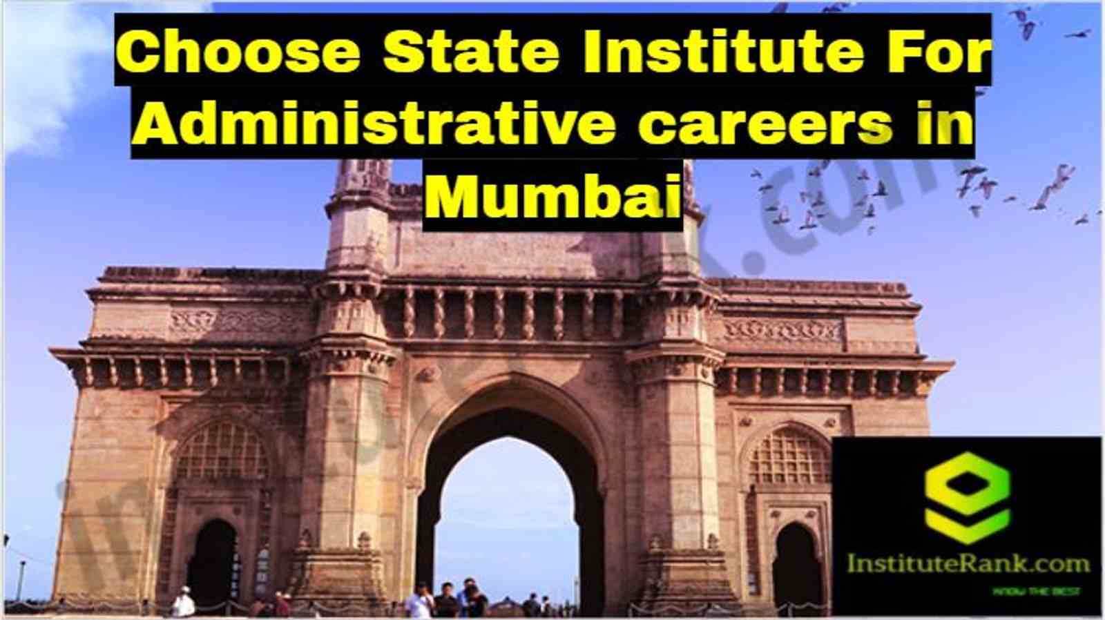 Choose State Institute for Administrative Careers in Mumbai