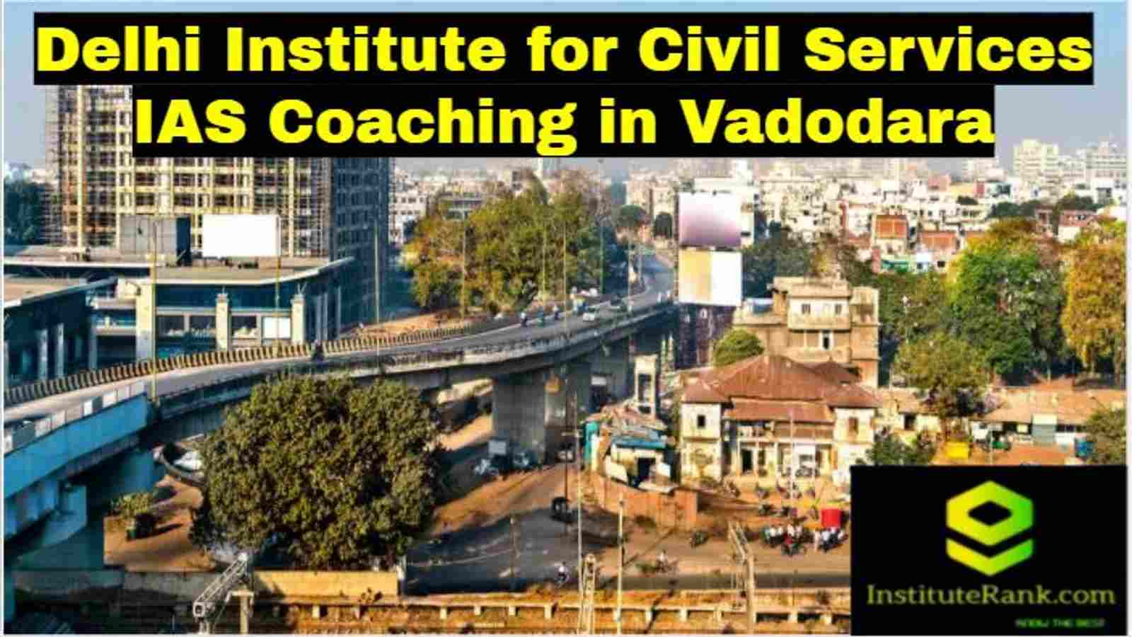 Delhi Institute for Civil Services IAS Coaching in Vadodara