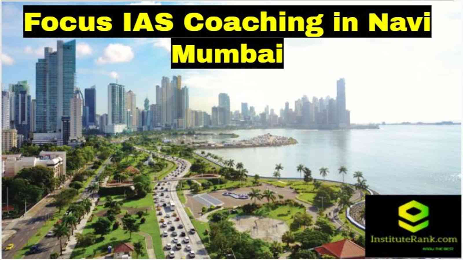 Focus IAS Coachings in Navi Mumbai