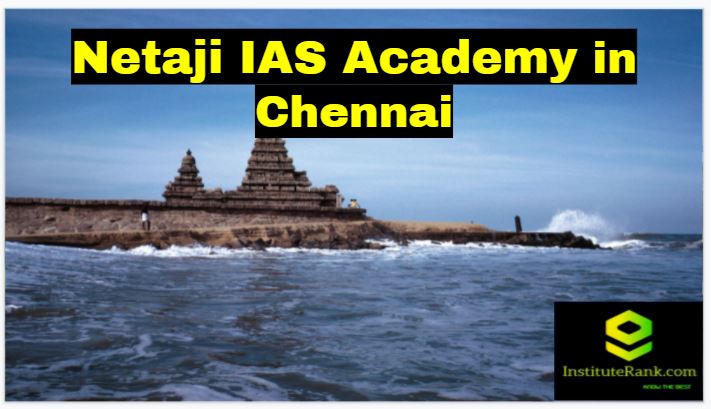 Netaji IAS Coaching in Chennai