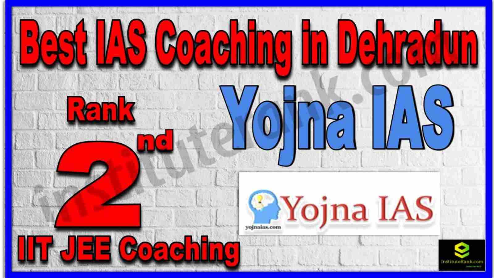 Rank 2nd Best IAS Coaching in Dehradun