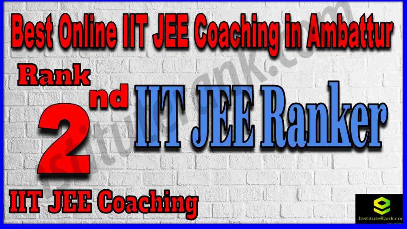 Rank 2nd Best Online IIT-JEE Coaching in Ambattur