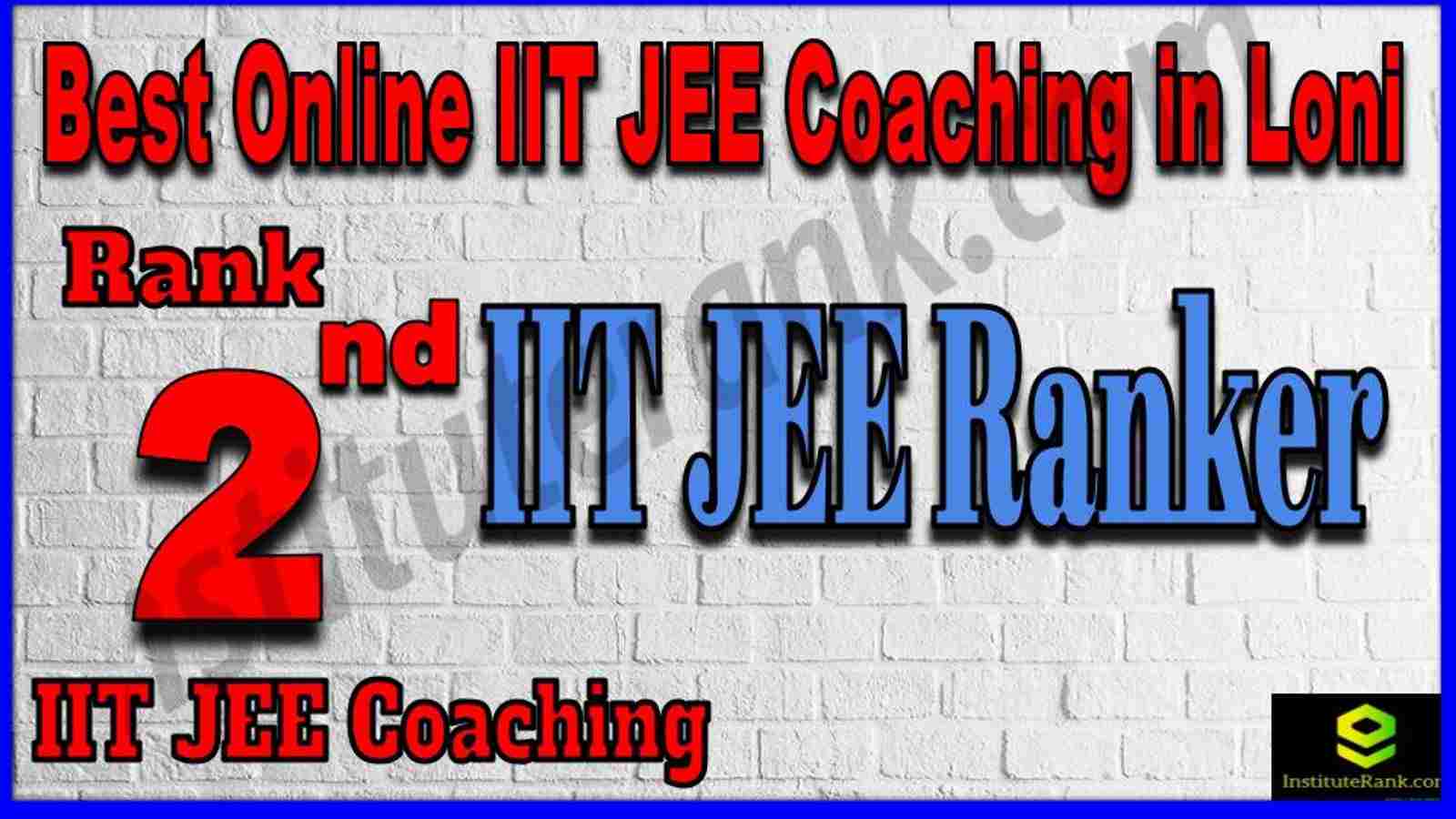Rank 2nd Best Online IIT-JEE Coaching in Loni Rank 2nd Best Online IIT-JEE Coaching in Loni