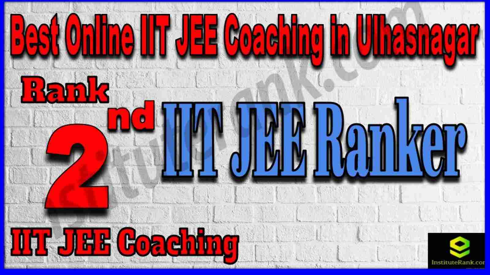 Rank 2nd Best Online IIT-JEE Coaching in Ulhasnagar Rank 2nd Best Online IIT-JEE Coaching in Ulhasnagar