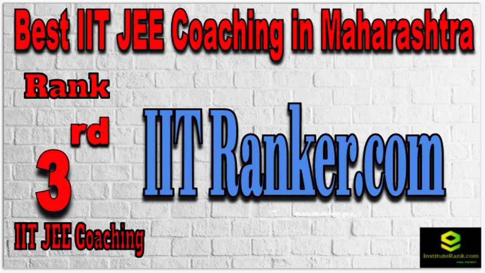 Rank 3 Best IIT JEE Coaching in Maharashtra