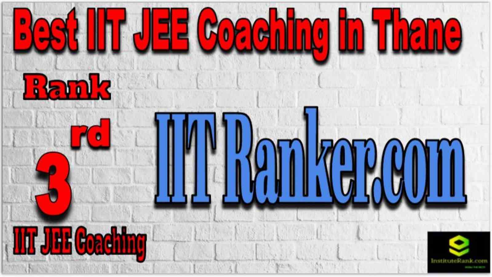 Rank 3 Best IIT JEE Coaching in Thane Rank 3 Best IIT JEE Coaching in Thane