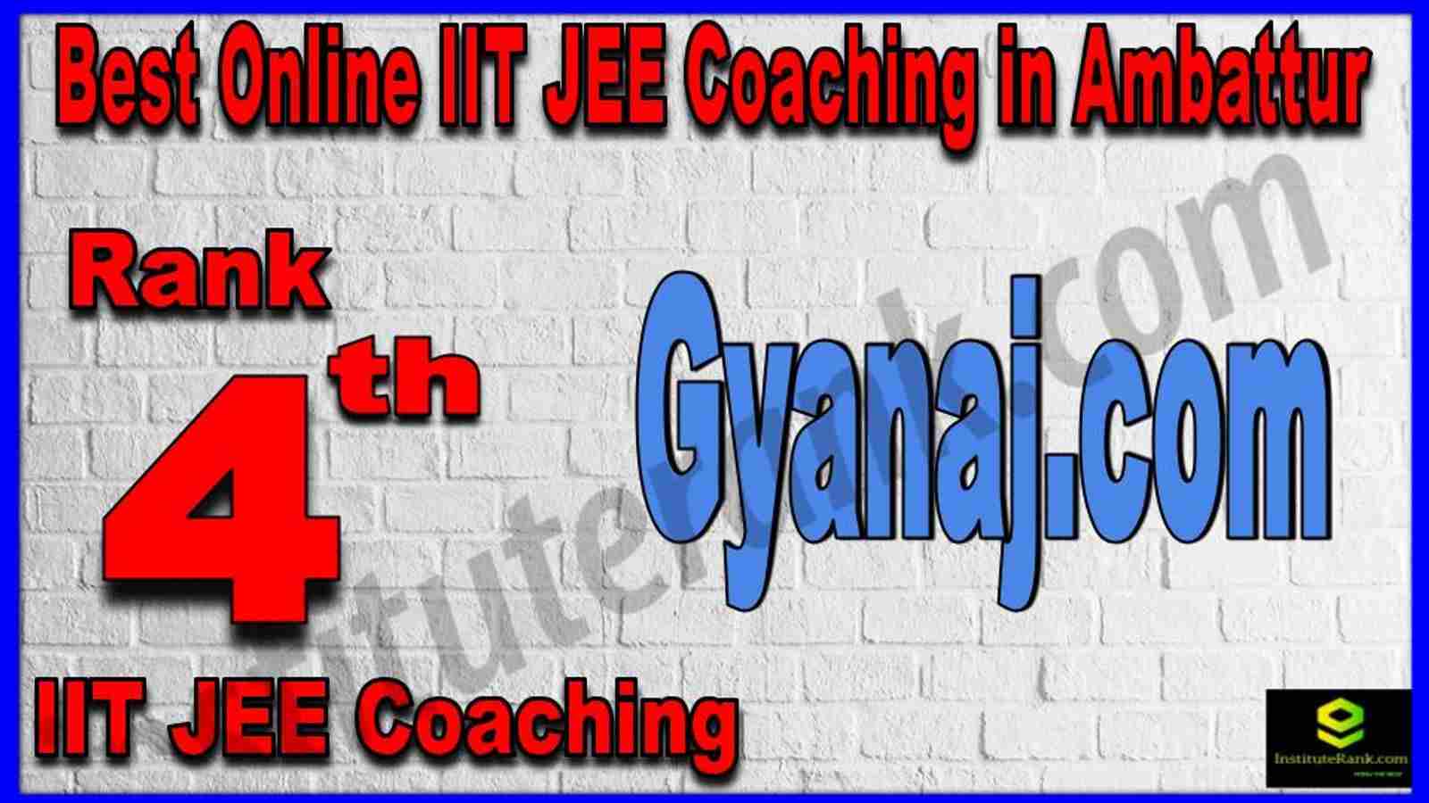 Rank 4th Best Online IIT-JEE Coaching in Ambattur