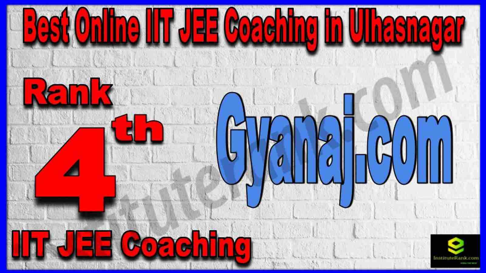 Rank 4th Best Online IIT-JEE Coaching in Ulhasnagar Rank 4th Best Online IIT-JEE Coaching in Ulhasnagar