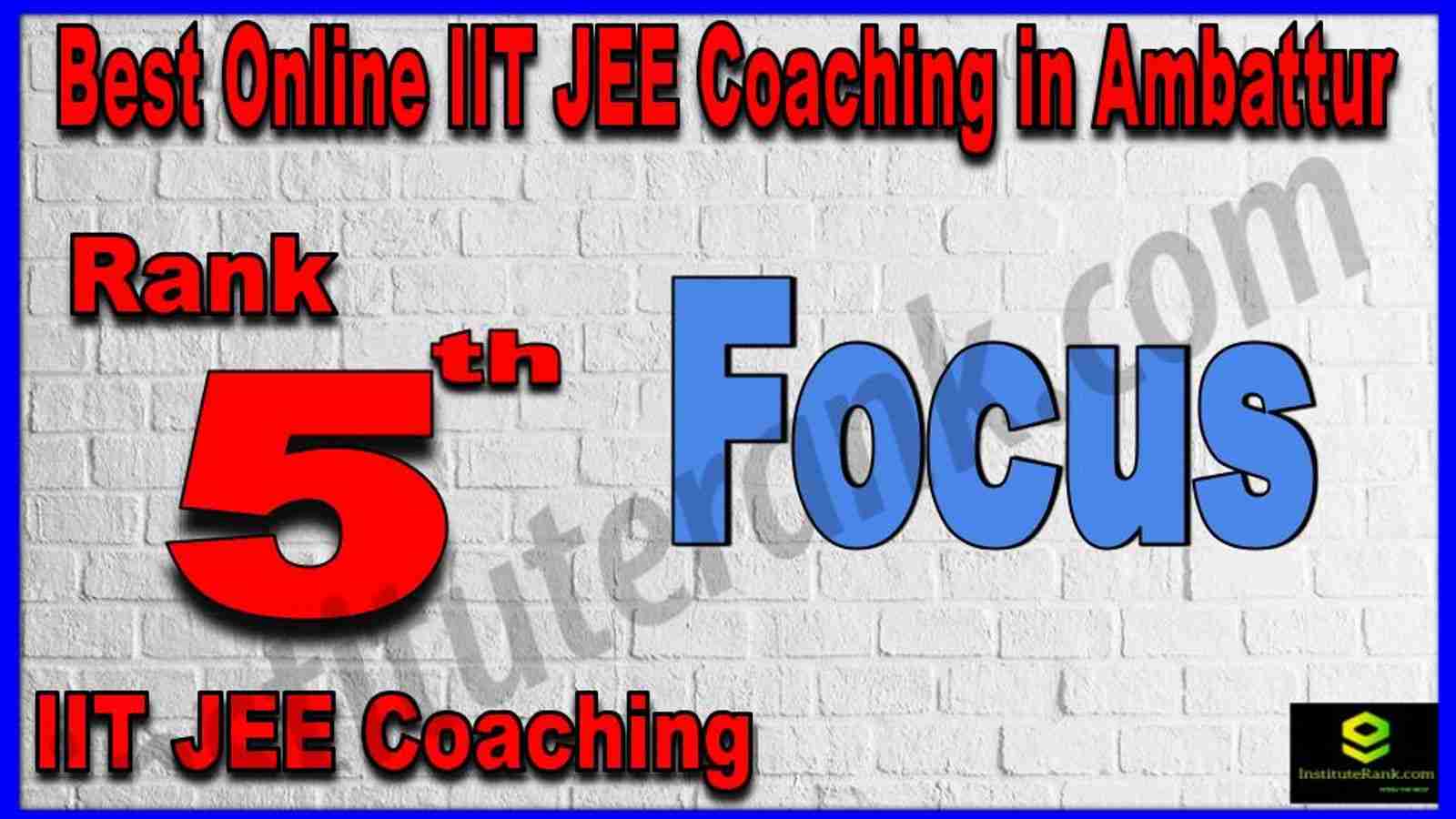 Rank 5th Best Online IIT-JEE Coaching in Ambattur