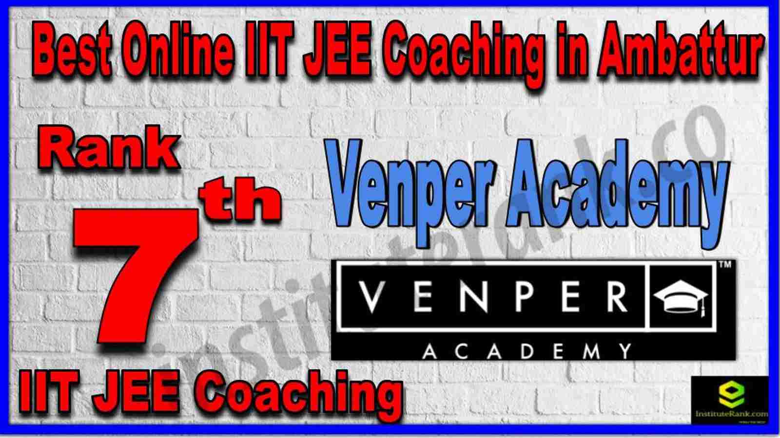 Rank 7th Best Online IIT JEE Coaching in Ambattur
