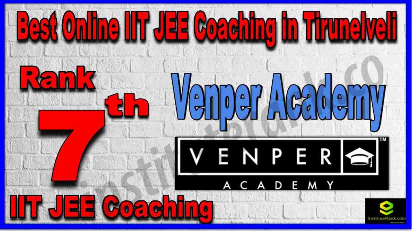 Rank 7th Best Online IIT JEE Coaching in Tirunelveli Rank 7th Best Online IIT JEE Coaching in Tirunelveli