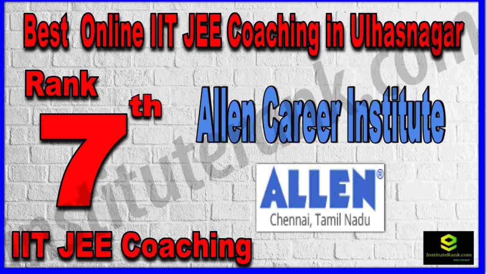 Rank 7th Best Online IIT-JEE Coaching in Ulhasnagar Rank 7th Best Online IIT-JEE Coaching in Ulhasnagar