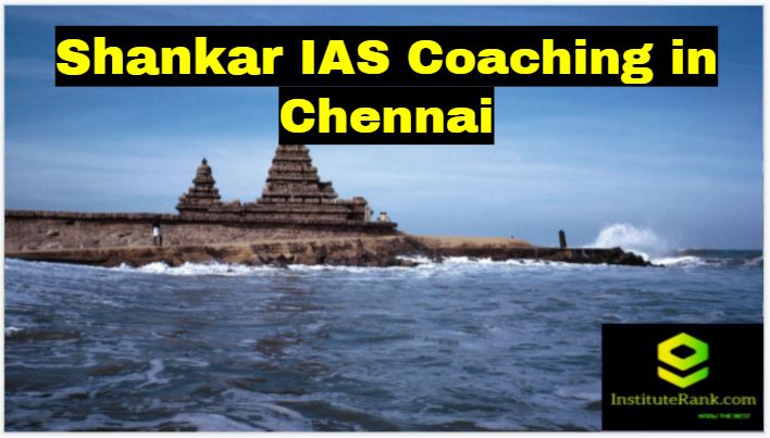 Shankar IAS Coachings in Chennai