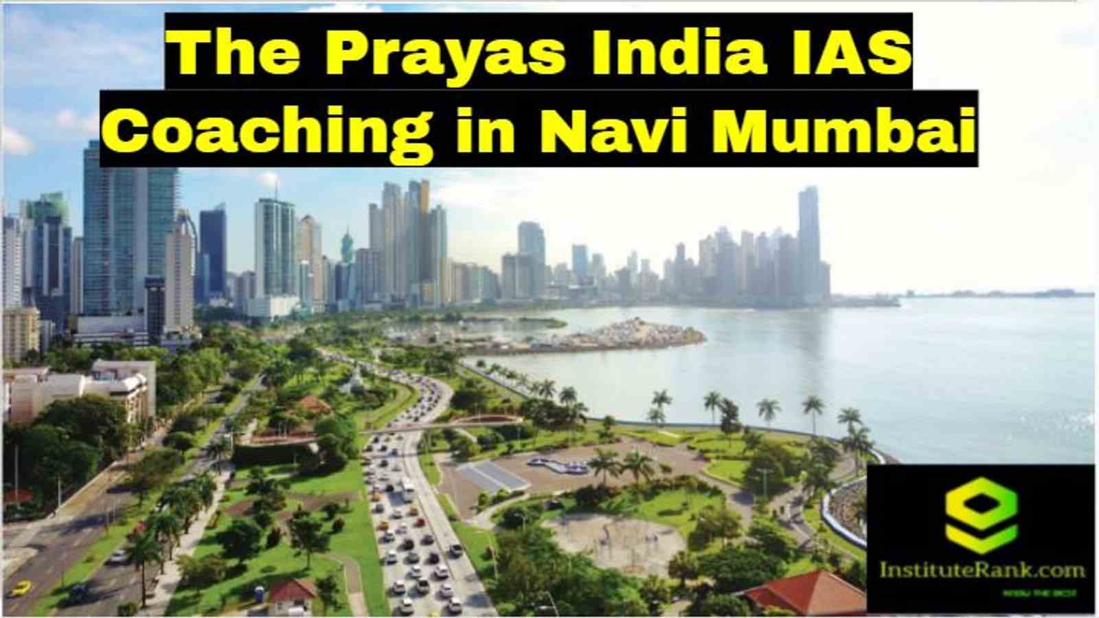 The Prayas India IAS Coaching in Navi Mumbai