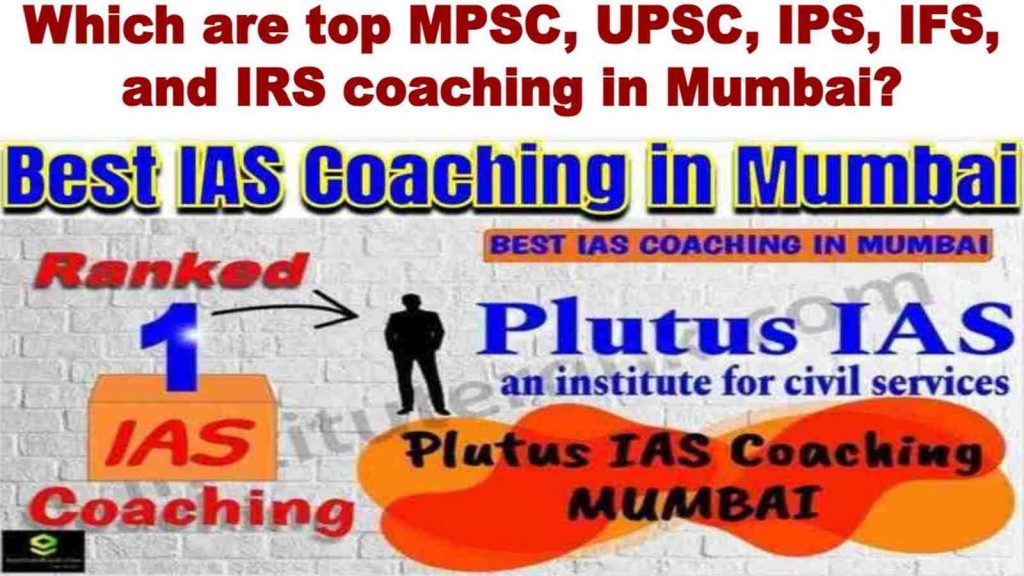 Top MPSC UPSC IPS IFS IRS Coaching in Mumbai