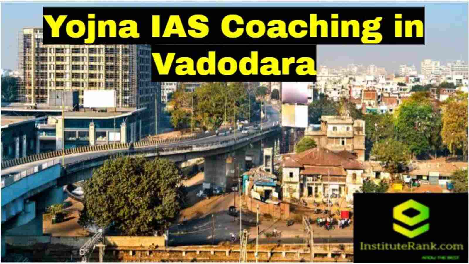 Yojna IAS Coaching in Vadodara