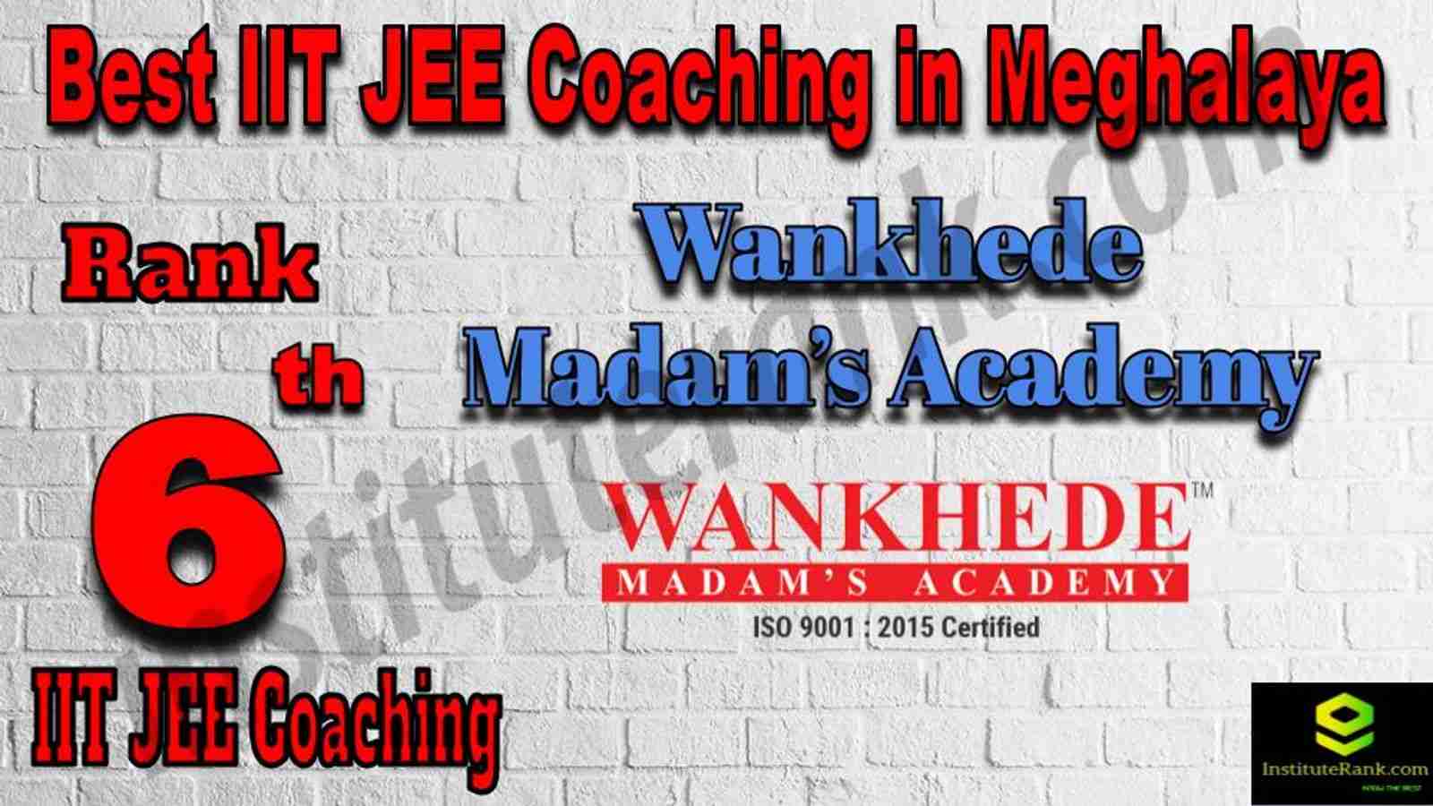 6th Best IIT JEE Coaching in Meghalaya 6th Best IIT JEE Coaching in Meghalaya
