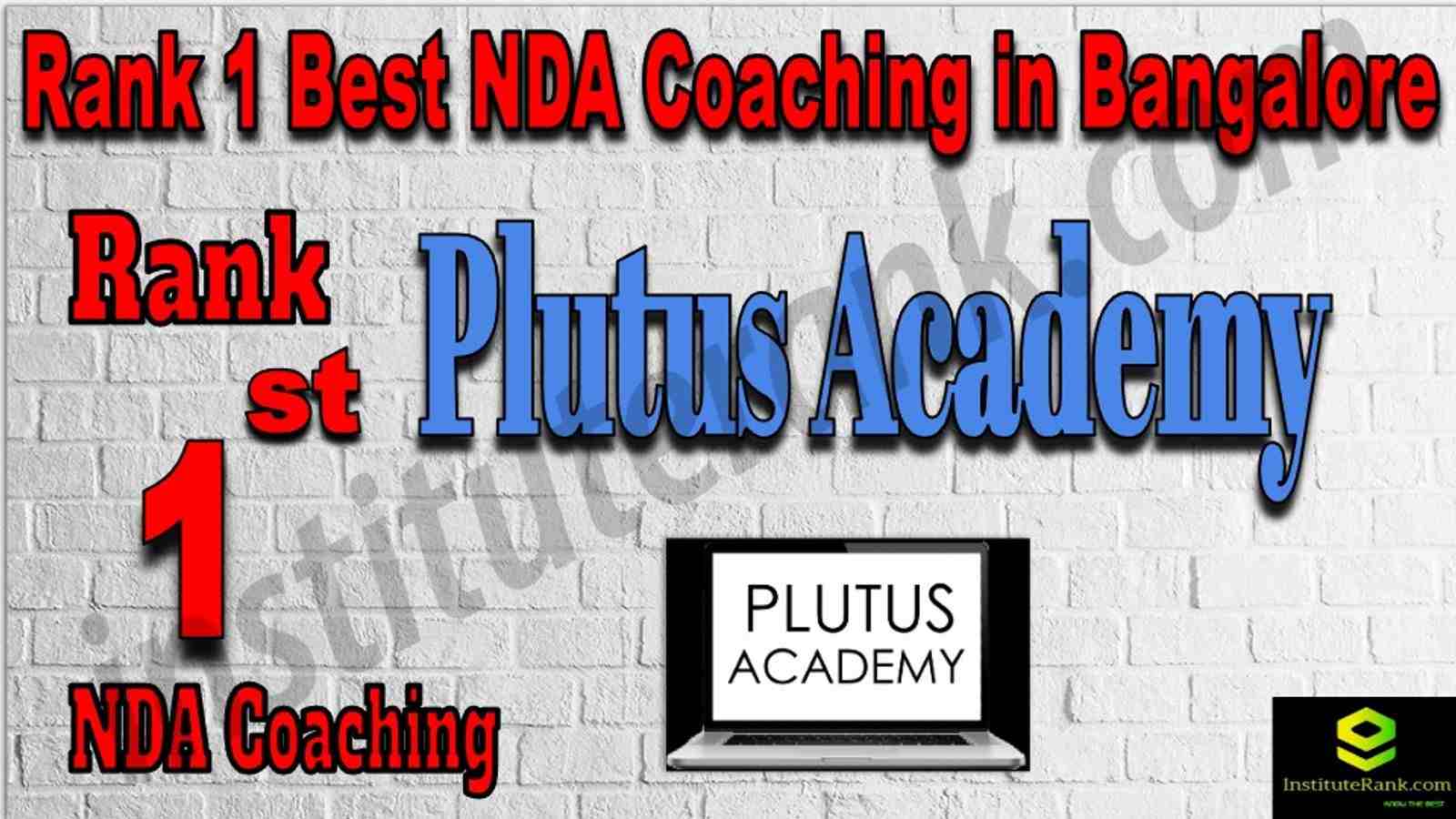 Rank 1 Best NDA Coaching in Bangalore. List of Best NDA Coaching in Bangalore. Ranking, location, fees structure, faculty of Rank 1 Best NDA Coaching in Bangalore. Full information about Rank 1 Best NDA Coaching in Bangalore. Plutus Academy - Rank 1 Best NDA Coaching in Bangalore. Details of Rank 1 Best NDA Coaching in Bangalore. Top NDA Coaching in Bangalore. Rank 1 Top NDA Coaching in Bangalore for better preparation. Rank 1. NDA Coaching in Bangalore