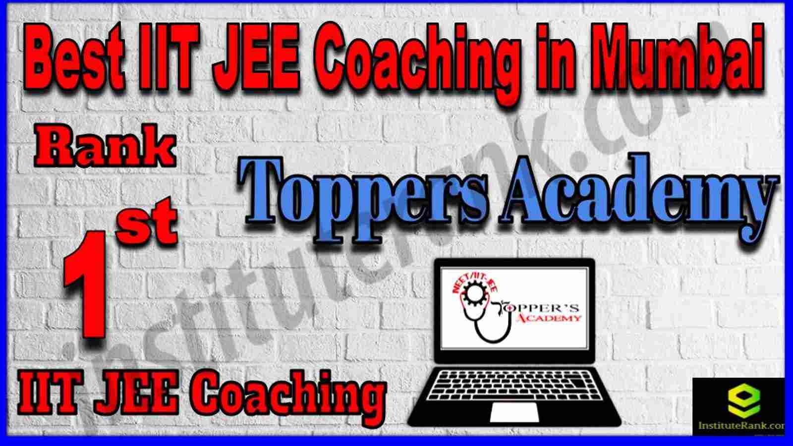 1st Best IIT JEE Coaching in Mumbai. Full information of 1st Best IIT JEE Coaching in Mumbai. List of Best IIT JEE Coaching in Mumbai. Contact details, location, fees, faculty, ranking of Rank 1 Best IIT JEE Coaching in Mumbai. Toppersacademy.app - Rank 1 Best IIT JEE Coaching in Mumbai. 1st Top Best IIT JEE Coaching in Mumbai. Rank 1st Best IIT JEE Coaching in Mumbai