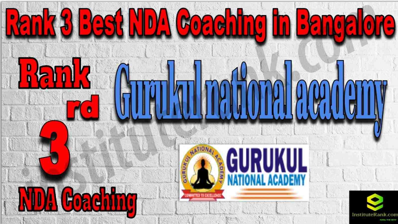 Rank 3 Best NDA Coaching in Bangalore. List of Best NDA Coaching in Bangalore. Ranking, location, fees structure, faculty of Rank 3 Best NDA Coaching in Bangalore. Full information about Rank 3 Best NDA Coaching in Bangalore. Gurukul national academy - Rank 3 Best NDA Coaching in Bangalore. Details of Rank 3 Best NDA Coaching in Bangalore. Top NDA Coaching in Bangalore. Rank 3 Top NDA Coaching in Bangalore for better preparation. Rank 3. NDA Coaching in Bangalore