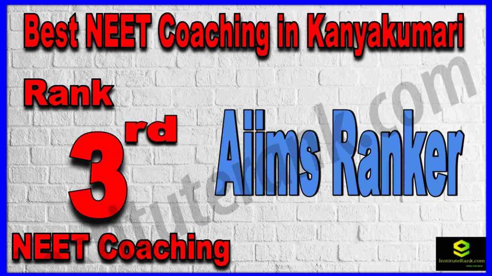 Rank 3rd Best NEET Coaching in Kanyakumari Rank 3rd Best NEET Coaching in Kanyakumari