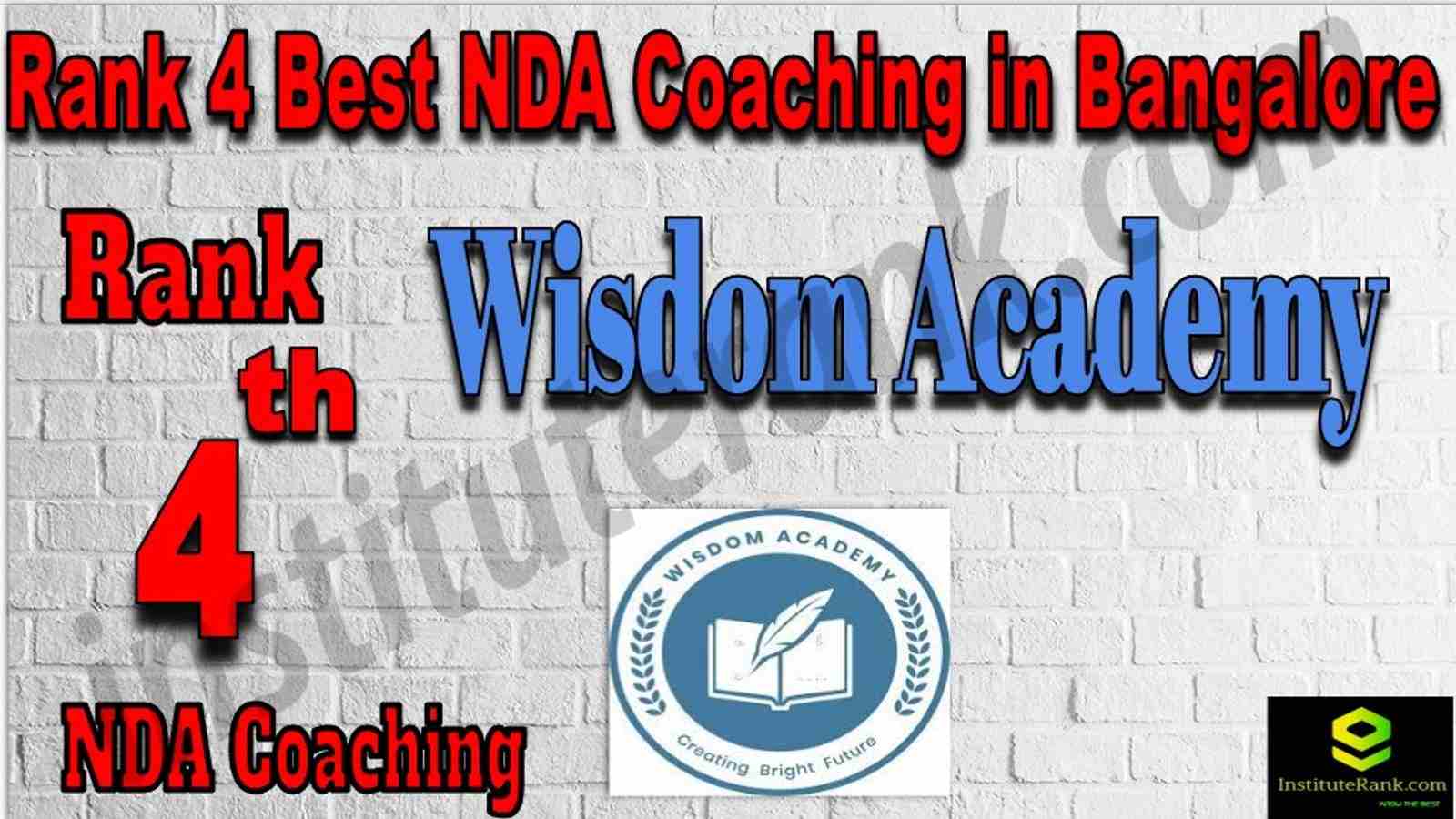 Rank 4 Best NDA Coaching in Bangalore. List of Best NDA Coaching in Bangalore. Ranking, location, fees structure, faculty of Rank 4 Best NDA Coaching in Bangalore. Full information about Rank 4 Best NDA Coaching in Bangalore. Wisdom Academy - Rank 4 Best NDA Coaching in Bangalore. Details of Rank 4 Best NDA Coaching in Bangalore. Top NDA Coaching in Bangalore. Rank 4 Top NDA Coaching in Bangalore for better preparation. Rank 4. NDA Coaching in Bangalore