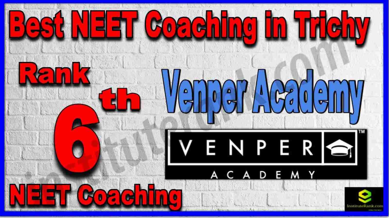 Rank 6th Best NEET Coaching in Trichy Rank 6th Best NEET Coaching in Trichy