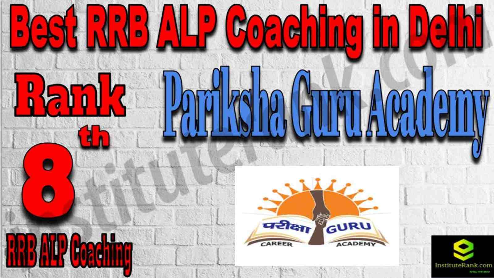 Rank 8 Best RRB ALP Coaching in Delhi. Rank 8 Top RRB ALP Coaching in Delhi. Rank 8 Best RRB ALP Coaching in Delhi