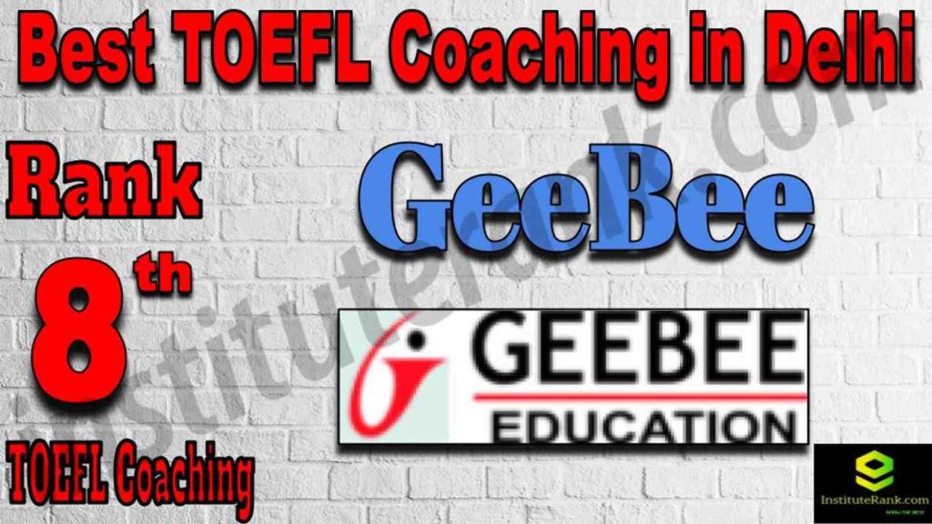 Rank 8 Best TOEFL Coaching in Delhi
