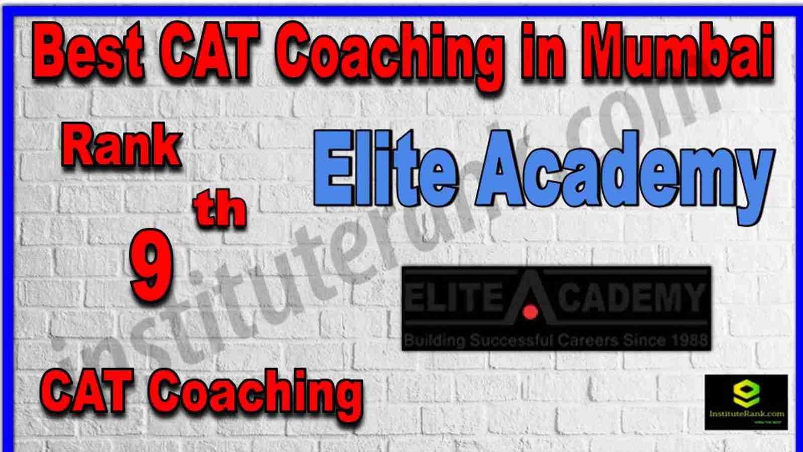 Rank 9 Best CAT Coaching in Mumbai. List of Best CAT Coaching in Mumbai. Ranking, location, fees structure, faculty of Rank 9 Best CAT Coaching in Mumbai. Full information about Rank 9 Best CAT Coaching in Mumbai. Elite Academy - Rank 9 Best CAT Coaching in Mumbai. Details of Rank 9 Best CAT Coaching in Mumbai. Top CAT Coaching in Mumbai. Rank 9 Top CAT Coaching in Mumbai for better preparation. Rank 9th Best CAT Coaching in Mumbai