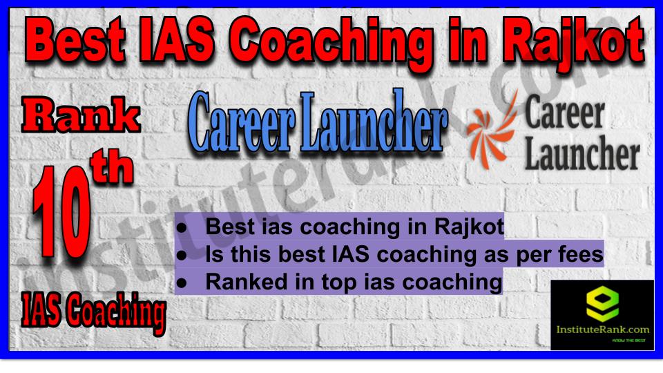 Rank 10 Best IAS coaching in Rajkot