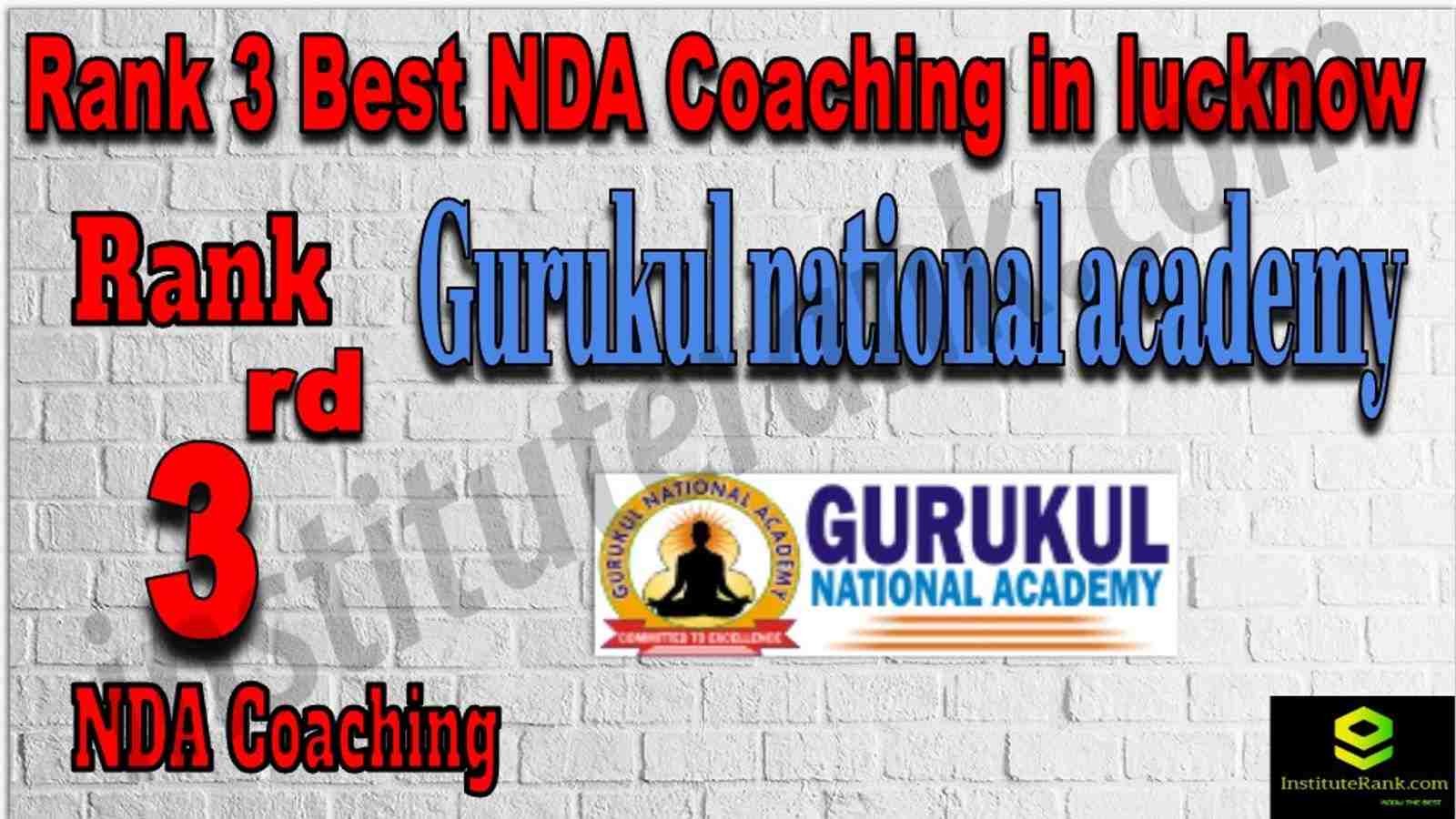 Rank 3 Best NDA Coaching in Lucknow. List of Best NDA Coaching in Lucknow. Ranking, location, fees structure, faculty of Rank 3 Best NDA Coaching in Lucknow. Full information about Rank 3 Best NDA Coaching in Lucknow. Gurukul national academy - Rank 3 Best NDA Coaching in Lucknow. Details of Rank 3 Best NDA Coaching in Lucknow. Top NDA Coaching in Lucknow. Rank 3 Top NDA Coaching in Lucknow for better preparation. Rank 3 NDA Coaching in lucknow