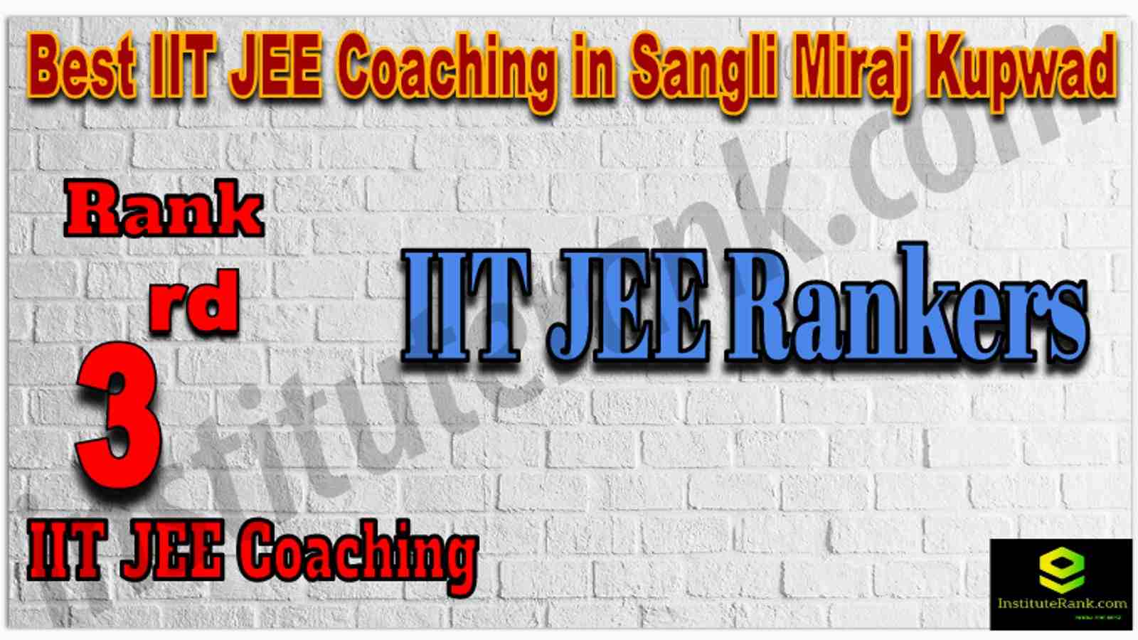 Rank 3rd Best IIT JEE Coaching in Sangli Miraj Kupwad