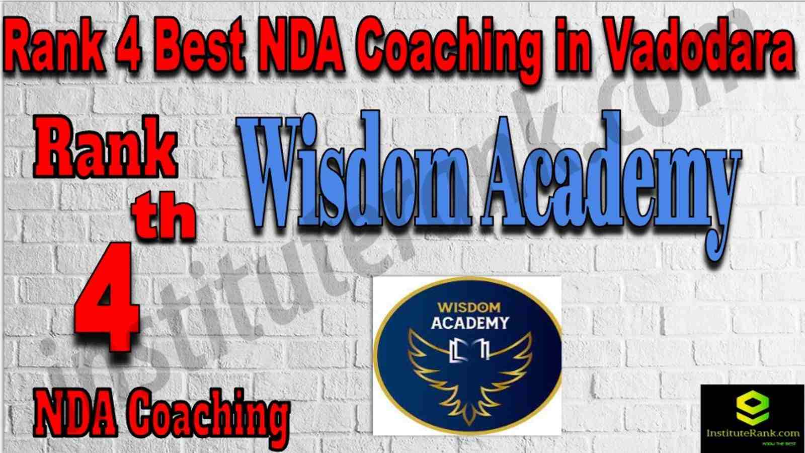 Rank 4 Best NDA Coaching in Vadodara. List of Best NDA Coaching in Vadodara. Ranking, location, fees structure, faculty of Rank 4 Best NDA Coaching in Vadodara. Full information about Rank 4 Best NDA Coaching in Vadodara. Wisdom Academy - Rank 4 Best NDA Coaching in Vadodara. Details of Rank 4 Best NDA Coaching in Vadodara. Top NDA Coaching in Vadodara. Rank 4 Top NDA Coaching in Vadodara for better preparation. Rank 4. NDA Coaching in Vadodara